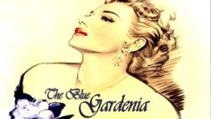 حصرياً فيلم الجريمة والغموض (الجاردينيا الزرقاء – 1953 ) لـ آن باكستر|ريتشارد كونت