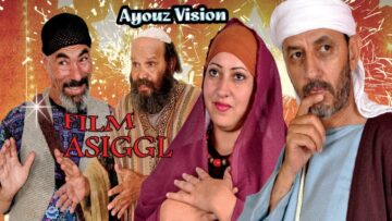 ASIGGL Réalisé Par Abdelaziz Oussaih – فيلم مغربي أمازيغي رائع يستحق المشاهدة  بعنوان أسيكل